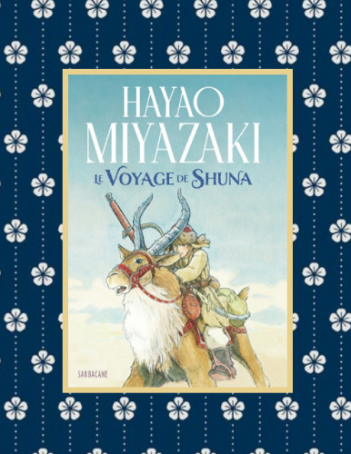 Le voyage de Shuna, H.Miyazaki - Petites madeleines - blog livres  littérature jeunesse