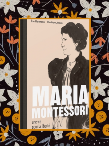 Maria Montessori: pour liberté, E.Herrmann P.Jossen